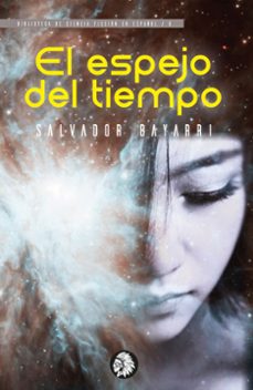 el espejo del tiempo-salvador bayarri-9788412034592