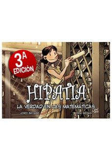 hipatia, la verdad en las matematicas-jordi bayarri-9788412157192
