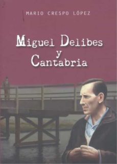 miguel delibes y cantabria-9788412238792
