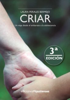 criar. un viaje desde el embarazo a la adolescencia (3ª ed.)-9788412260892