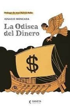 la odisea del dinero-ignacio moncada-9788412273892