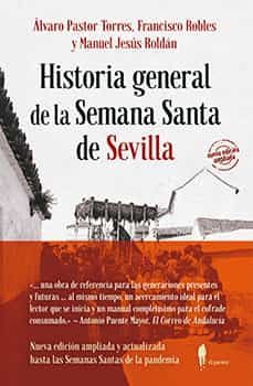 historia general de la semana santa de sevilla-alvaro pastor torres-francisco robles-9788412407792