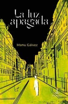 la luz apagada-manu galvez-9788412427592