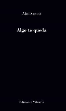 algo te queda-abel santos-9788412529692