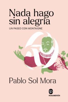nada hago sin alegria (ebook)-pablo sol mora-9788412563092