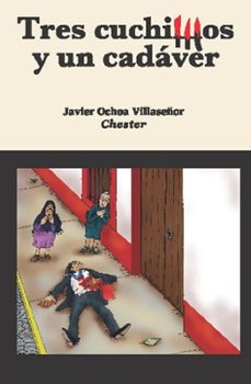 tres cuchillos y un cadaver-javier ochoa villaseñor-9788412726992