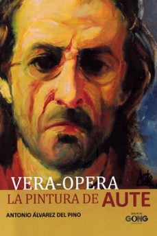 vera-opera. la pintura de aute-antonio alvarez del pino-9788412886092