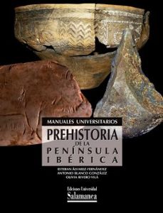 prehistoria de la peninsula iberica-esteban alvarez fernandez-antonio blanco gonzalez-olivia rivero vila-9788413114392