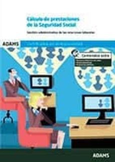 calculo de prestaciones de la seguridad social. gestion administrativa de las relaciones laborales: certificados de      profesionalidad-9788413270692