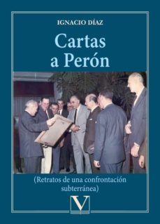 cartas a peron (retratos de una confrontacion subterranea)-9788413374192