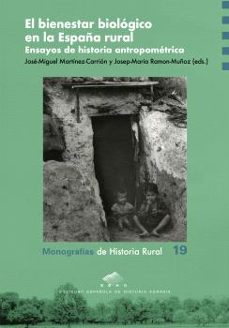 bienestar biológico en la españa rural. ensayos de historia antro pometrica-jose miguel martinez carrion-josep maria ramon muñoz-9788413407692