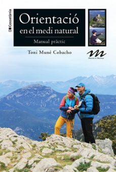 orientacio en el medi natural: manual practic-toni mune cobacho-9788413560892