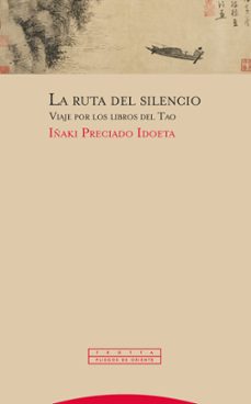 la ruta del silencio (2ª ed.): viaje por los libros del tao-9788413640792