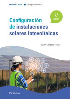 configuracion de instalaciones solares fotovoltaicas (2ª edicion)-julian cantos serrano-9788413665092