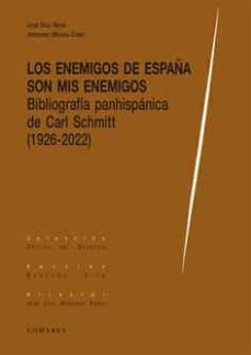 enemigos de españa son mis enemigos: bibliografia panhispanica de carl schmitt (1926-2022)-9788413694092