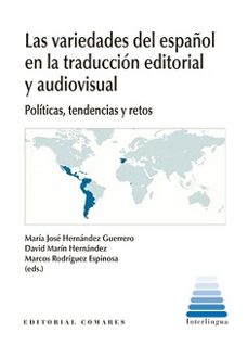 variedades del español en la traducción editorial y audiovis políticas, tendencias y retos-maria jose hernandez guerrero-9788413695792