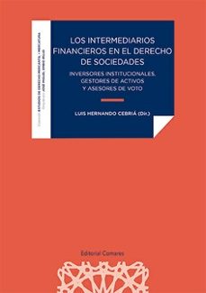intermediarios financieros en el derecho de sociedades. inversores institucionales, gestores de activos y asesores d-luis hernando cebria-9788413697192