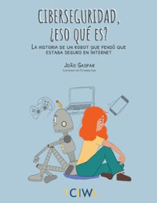 ciberseguridad, ¿eso que es?-joao gaspar-9788413739892