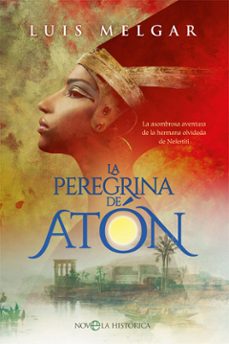 la peregrina de atón-luis melgar-9788413840192