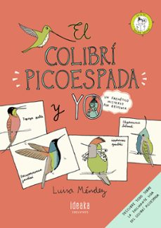 el colibri picoespada y yo: un frenetico misterio por resolver-luisa mendez-9788414010792