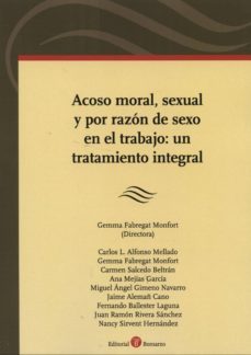 acoso moral, sexual y por razon de sexos en el trabajo: un tratam iento integral-gemma fabregar monfort-9788415000792