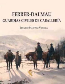ferrer-dalmau guardias civiles de caballeria-eduardo martinez viqueira-9788415043492