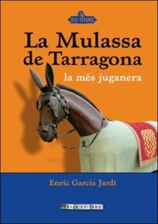 la mulassa de tarragona la mes juganera-enric garcia-9788415248392