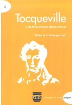 tocqueville y las revoluciones democraticas-roberto r. aramayo-9788415271192