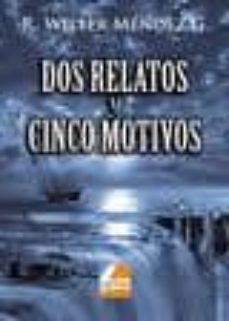dos relatos y cinco motivos-r. wilber mendez-9788415331292