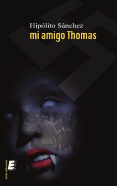 mi amigo thomas-hipolito sanchez-9788415425892