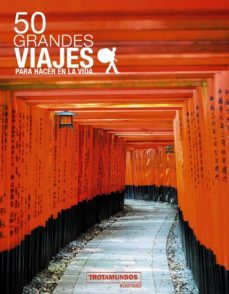 50 grandes viajes para hacer en la vida-philippe gloaguen-9788415501992