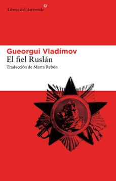 el fiel ruslan-gueorgui vladimov-9788415625292