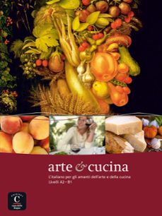 arte & cucina, litaliano per gli amanti dellarte e della cucina-9788415640592