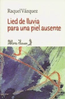 lied de lluvia para una piel ausente-raquel vazquez-9788415897392