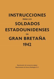 instrucciones para los soldados estadounidenses en gran bretaña 1942-9788416023592