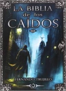 la biblia de los caidos-fernando trujillo-9788416101092