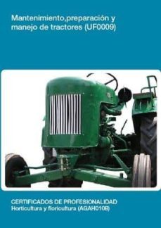 (i.b.d.) mantenimiento,preparacion y manejo de tractores (uf0009)-9788416102792