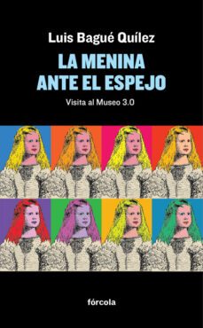 la menina ante el espejo-luis bague quilez-9788416247592