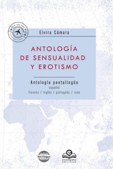 antologia de sensualidad y erotismo - antologia pentalingue-elvira camara-9788416319992