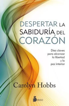 despertar la sabiduria del corazon-carolyn hobbs-9788416579792