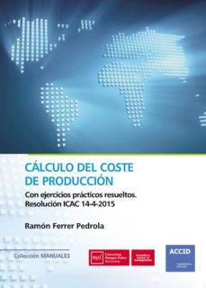 calculo del coste de produccion: con ejercicios practicos resueltos-ramon ferrer pedrola-9788416583492