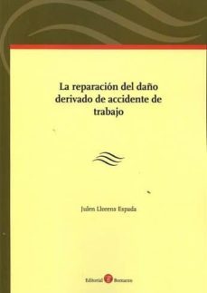 la reparacion del daño derivado de accidente de trabajo-julen llorens espada-9788416608492