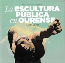 la escultura publica en ourense 1887-2022-9788416643592