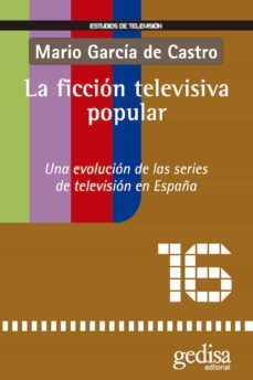 la ficcion televisiva popular (ebook)-mario garcia de castro-9788416919192