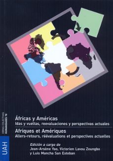 africas y americas. idas y vueltas, reevaluaciones y perspetivas actuales-jean  arsene yao-vi lavou zoungbo-9788416978892