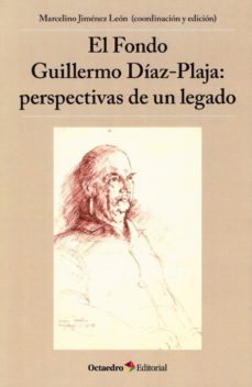 el fondo: guillermo diaz-plaja: perspectivas de un legado-marcelino jimenez leon-9788417219192