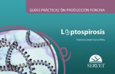 guias practicas en produccion porcina. leptospirosis-francisco javier garcia peña-9788417225292