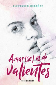 amar(se) es de valientes-alejandro ordoñez-9788417605292