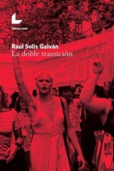 la doble transición-raul solis galvan-9788417643492