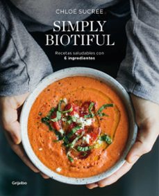 simply biotiful: recetas saludables con 6 ingredientes-chloe sucree-9788417752392